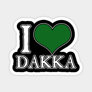 I Love Dakka Magnet