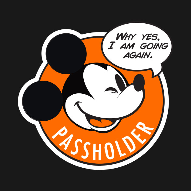 Why Yes, I am going again - Passholder - T-Shirt