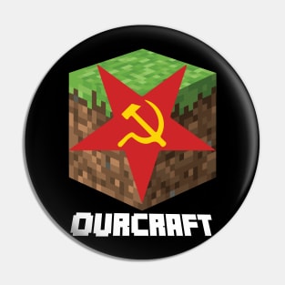 Communist Gaming Ourcraft Funny Leftist Pin