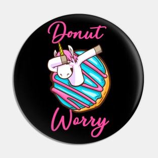 Donut Worry Pin