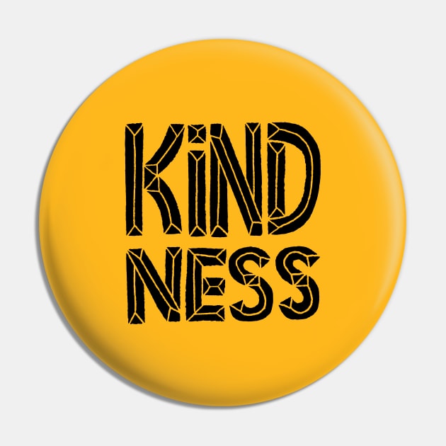 kindness Pin by MatthewTaylorWilson