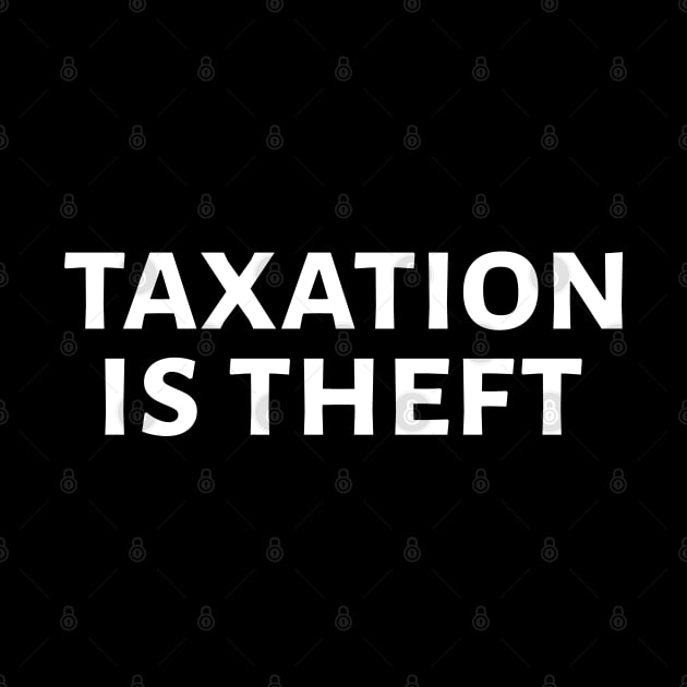 Taxation Is Theft by Styr Designs