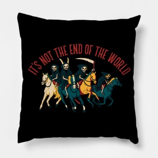 Not The End Of The World Pillow