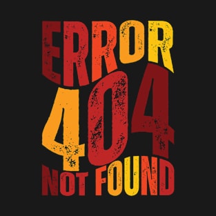 Error 404 not found text vintage T-Shirt