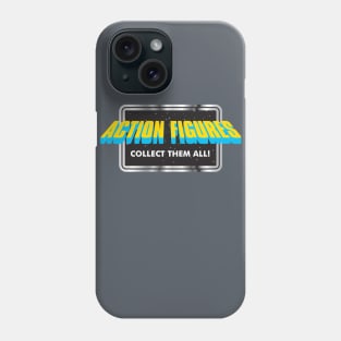 ACTION FIGURES - Collect them all! Phone Case