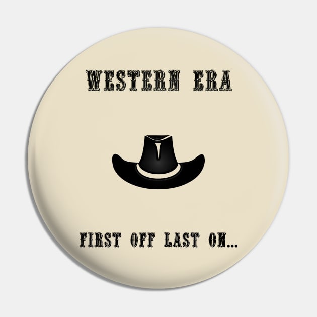 Western Slogan - First Off Last On Pin by The Black Panther