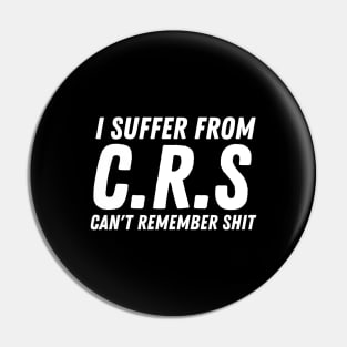 I Suffer From Crs Pin