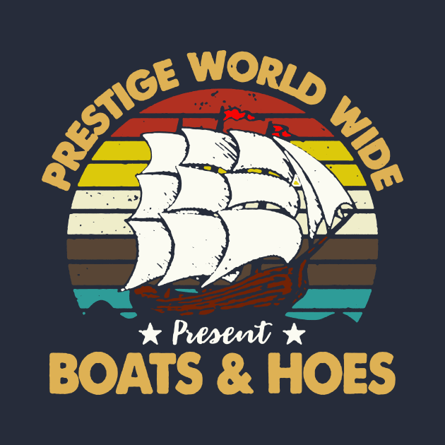 Prestige Worldwide Boat And Hoes by wawann