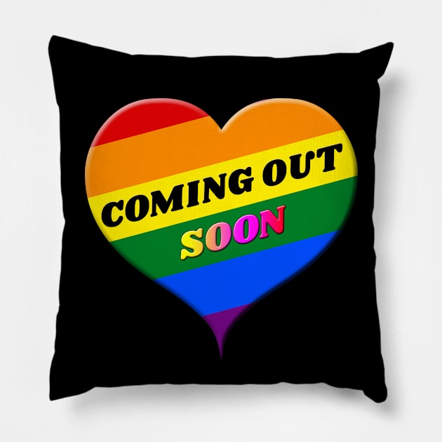 Coming Out Soon Gay Pride Pillow by sassySarcastic