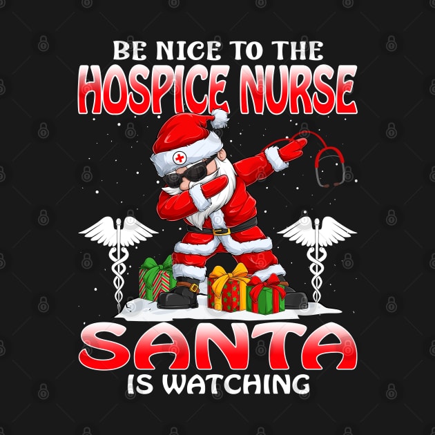 Be Nice To The Hospice Nurse Santa is Watching by intelus