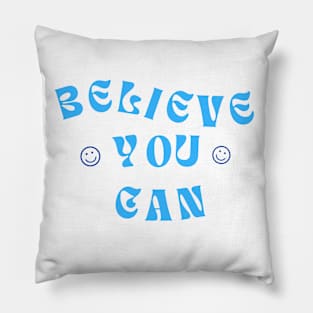 Believe You Can Pillow