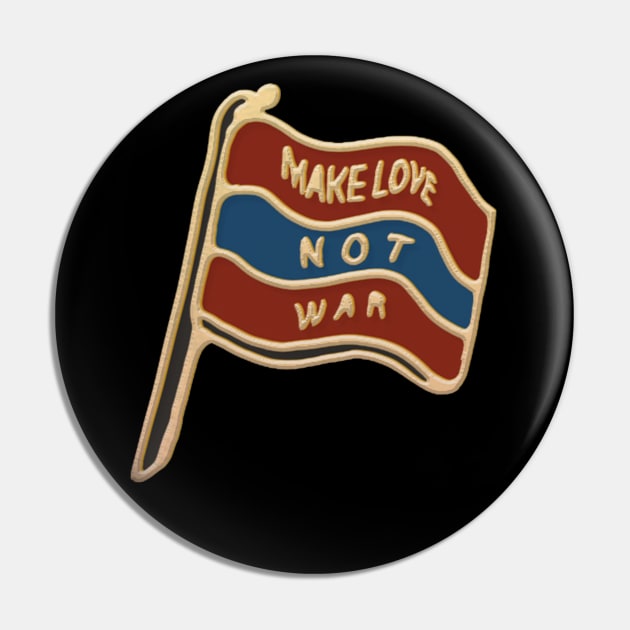 Make Love Not War Flag Illustration Pin by Merchsides