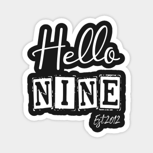 Hello Nine Est.2012 9th Funny Birthday Magnet