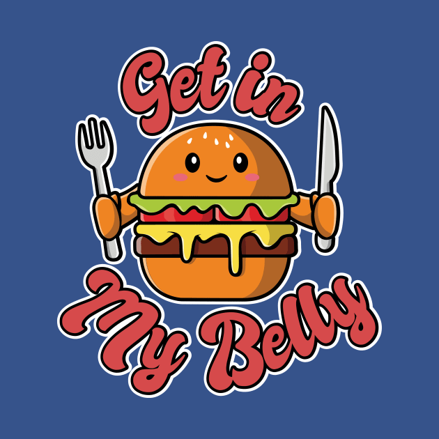 Get in my Belly by BOEC Gear