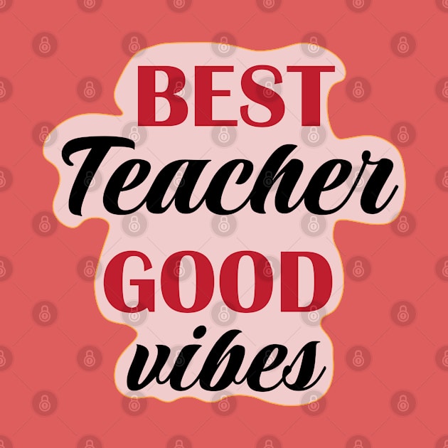 Best Teacher Good Vibes for teachers by ArtoBagsPlus