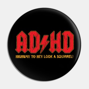 AD/HD Highway To Hey Look A Squirrel! Pin