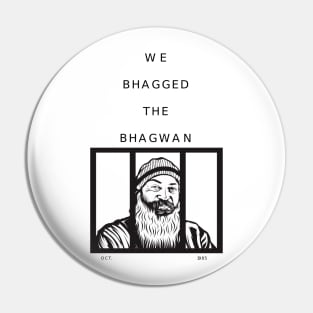 We Bagged the Bhagwan Pin