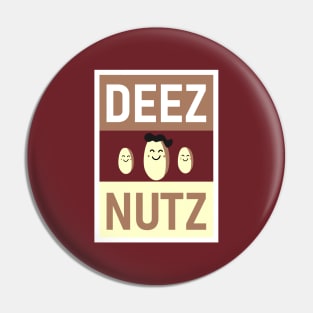 DEEZ NUTZ SMILE Pin