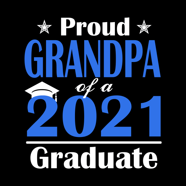 Proud Grandpa of a Class of 2021 Graduate Senior 2021 by Trendy_Designs
