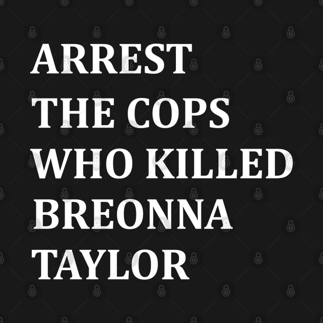 arrest the cops who killed breonna taylor by TheAwesome