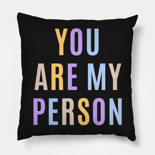 You are my person design Pillow by DestinationAU