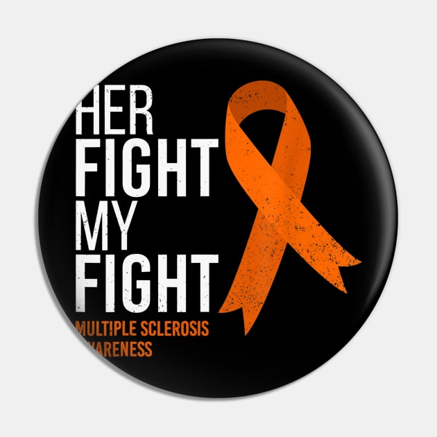 Her Fight is My Fight Multiple Sclerosis MS Awareness Pin by craiglimu