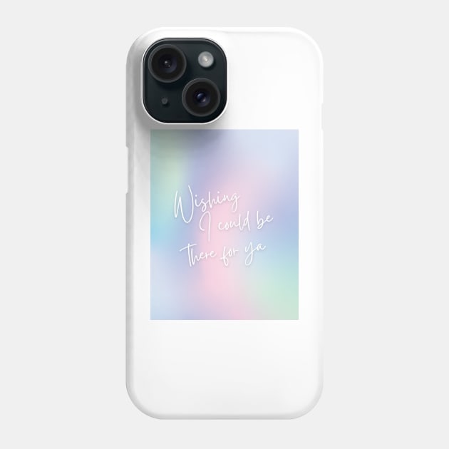wishing i could be there for ya Phone Case by goblinbabe