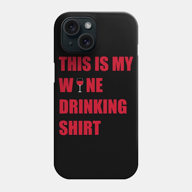 This Is My Wine Drinking Shirt Phone Case by jverdi28