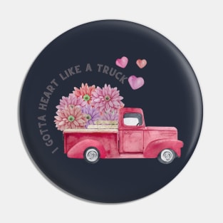 I gotta heart like a truck Pin