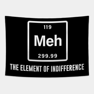 Meh the element of indifference Tapestry