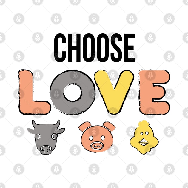 Choose love, vegan are everywhere by Myteeshirts