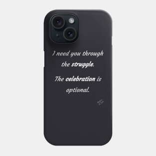 Struggle Not Celebration Phone Case