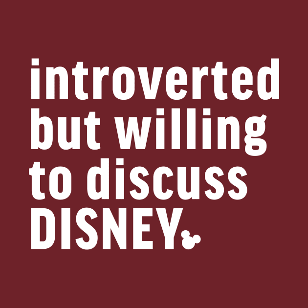 Introverted But Willing to Discuss Disney by Main Street Magic