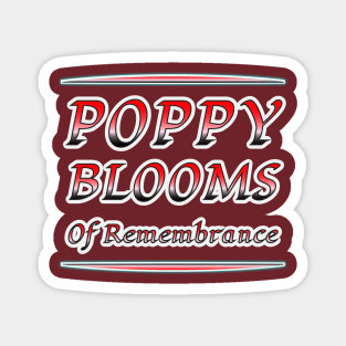 Poppy Blooms of Remembrance - A Tribute to Heroes Magnet