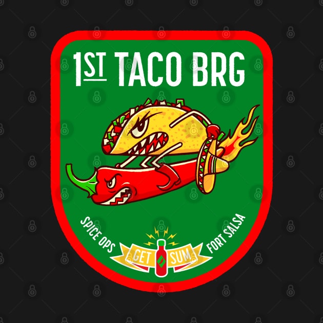 1st Taco Brigade by victorcalahan