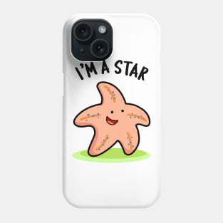I'm A Star Cute Starfish Pun Phone Case