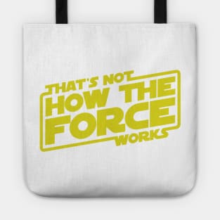 That's Not How the Force Works! Tote