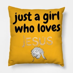 just a girl who loves jesus Pillow