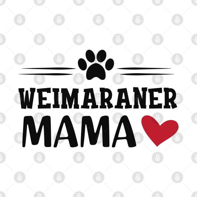 Weimaraner Mama by KC Happy Shop