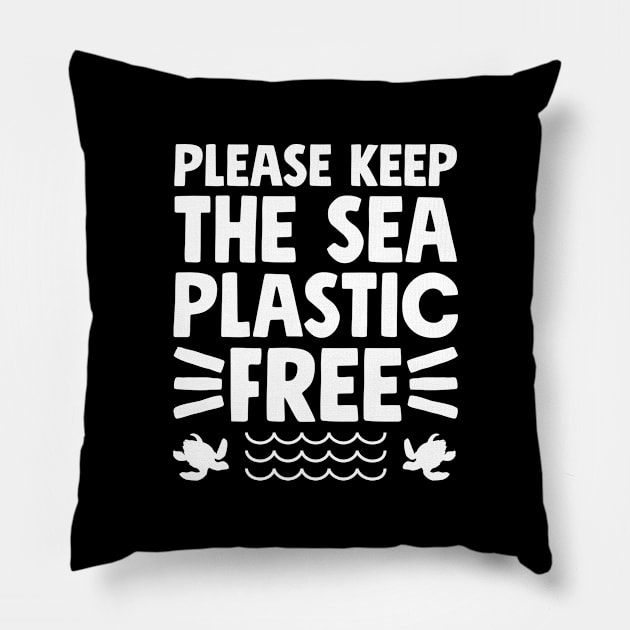 Please keep the sea plastic free Pillow by captainmood