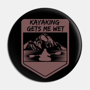 kayaking gets me wet Pin