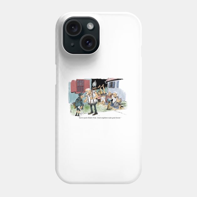 Good neighbors. Phone Case by Steerhead