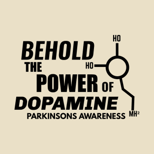 The power of dopamine T-Shirt