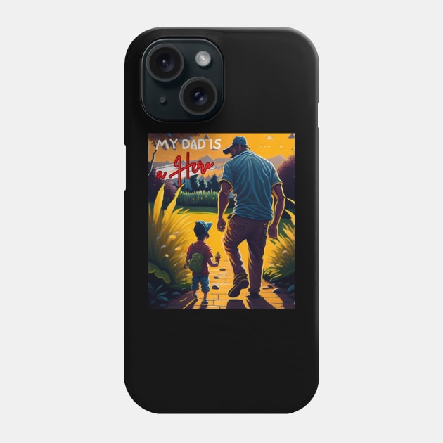 My dad is a hero Phone Case by Elite & Trendy Designs