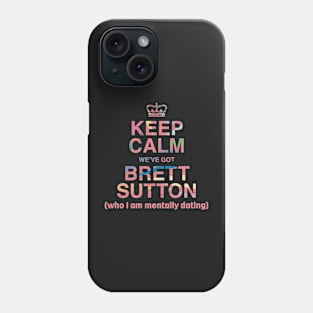 Mentally dating Brett Sutton Phone Case