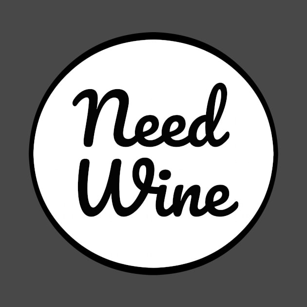 Need Wine by nyah14