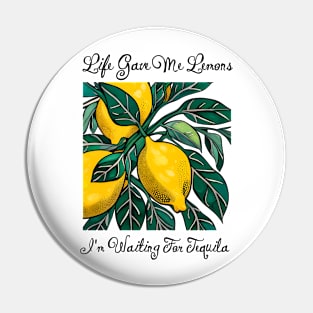 When Life Gives You Lemons Pin