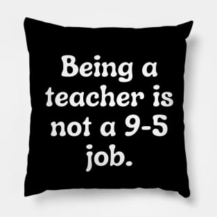 Life of a teacher - inspiring teacher quote (white) Pillow