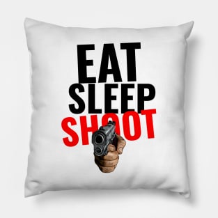 EAT SLEEP SHOOT Pillow