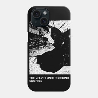 Sister Ray / The Velvet Underground / Minimalist Graphic Artwork Design Phone Case